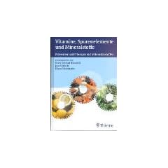 Vitamine, Spurenelemente und Mineralstoffe. Pr�vention und Therapie mit Mikron�hrstoffen