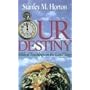 Our Destiny: Biblical Teachings on the Last Things