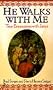 He Walks with Me: True Encounters with Jesus