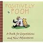Positively Pooh: A Book for Expotitions and Adventures (Positively Pooh Gift Books)