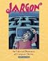 Jargon: An Informal Dictionary of Computer Terms