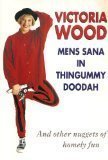 Mens sana in thingummy doodah and five other nuggets of homely fun