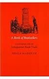 A Book of Booksellers: Conversations With the Antiquarian Book Trade, 1991-2003