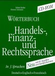 Woerterbuch der Handelssprache, Finanzsprache und Rechtssprache, Vol.2 : Deutsch-Englisch-Franzoesisch, 1 CD-ROM Fuer Windows 3.11/95. Mit EU-Begriffen u. Bankfachwoertern