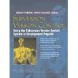 Subversion Version Control: Using the Subversion Version Control System in Development Projects (Bruce Perens' Open Source Series)