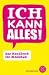 Ich kann alles!