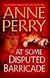 At Some Disputed Barricade: A Novel