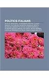 Polítics italians: Nicolau Maquiavel, Alessandro Pertini, Claudio Magris, Italo Balbo, Giuseppe Garibaldi, Benito Mussolini, Benedetto Croce (Catalan Edition)