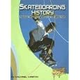 Skateboarding History: From the Backyard to the Big Time by Martin and Michael