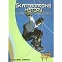 Skateboarding History: From the Backyard to the Big Time