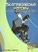 Search : Skateboarding History: From the Backyard to the Big Time (Skateboarding)