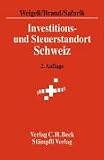 Investitions- und Steuerstandort Schweiz: Wirtschaftliche und steuerliche Rahmenbedingungen