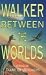 Book Walker Between the Worlds (Psi-Fi)