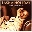 Revue Tasha Holiday  / Just the Way You Like It