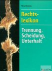 Rechtslexikon Trennung, Scheidung, Unterhalt.