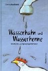 Wasserhahn und Wasserhenne: Gedichte und Sprachspielereien - Georg Bydlinski