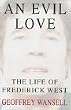 An Evil Love: The Life of Frederick West