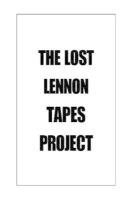 The Lost Lennon Tapes Project by Iscove, Charles (2010) Paperback
