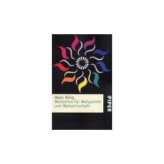 Weltethos f�r Weltpolitik und Weltwirtschaft
