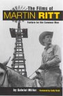 The Films of Martin Ritt: Fanfare for the Common Man