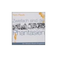 Zwiefach sind die Phantasien. CD. Ein Wilhelm- Busch- Programm