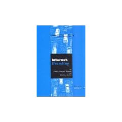 Internet-Branding. Marketing und Markenf�hrung im Internet