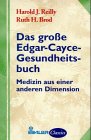Das gro&szlig;e Edgar Cayce - Gesundheitsbuch - Harold J. Reilly, Ruth H. Brod