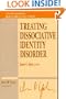 Treating Dissociative Identity Disorder (Jossey Bass Social and Behavioral Science Series)