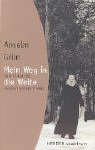 Mein Weg in die Weite: Zum Grund des eigenen Lebens finden (HERDER spektrum) - Anselm Gr&uuml;n