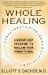 Books : Whole Healing: 8A Step-by-Step Approach to Reclaim Your Own Healing Potential