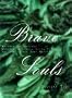 Brave Souls: Writers and Artists Wresstle with God, Love, Death, and the Things That Matter