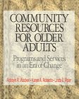 Community Resources for Older Adults: Programs and Services in an Era of Change