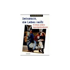 Sehnsucht, die Leben hei�t: 16 etwas andere Jugendgottesdienste