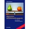 Allgemeines Gleichbehandlungsgesetz: Die Umsetzung in der Betriebsratspraxis - 50 Beispiele zur Diskriminierung