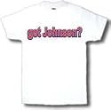 got Johnson? Adult T-Shirt