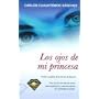 Los ojos de mi princesa / The Eyes of My Princess (Spanish Edition)