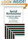 Social Mechanisms: An Analytical Approach to Social Theory (Studies in Rationality and Social Change)