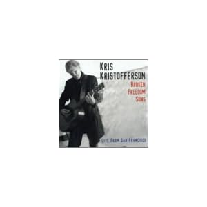 Kris Kristofferson - Broken Freedom Song: Live In San Francisco