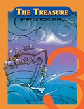 Treasure of My Catholic Faith: Grade 3