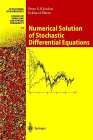Numerical Solution of Stochastic Differential Equations (Applications of Mathematics)