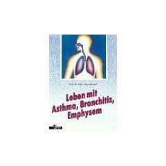 Leben mit Asthma, Bronchitis, Emphysem