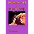 How To Tip a Pool Cue: The Laymen's Guide by  Terry Macioge