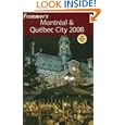 Frommer's Montreal and Quebec City 2008 (Frommer's Complete)'
