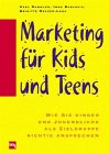 Marketing f&uuml;r Kids und Teens - Axel Dammler, Ingo Barlovic, Brigitte Melzer-Lena