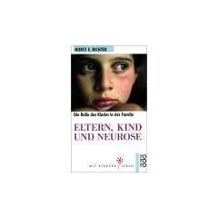 Eltern, Kind und Neurose: Psychoanalyse der kindlichen Rolle