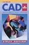 CAD at Work: Making the Most of Computer-Aided Design (Mcgraw-Hill Series on Visual Technology)