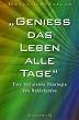 'Genie� das Leben alle Tage'