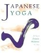 Japanese Yoga: The Way of Dynamic Meditation (Michi, Japanese Arts and Ways)