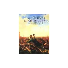 M�nchner Stadtbilderbuch. Ansichten aus drei Jahrhunderten