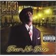 Fear No Hate ~ Laroo the Hard Hitter